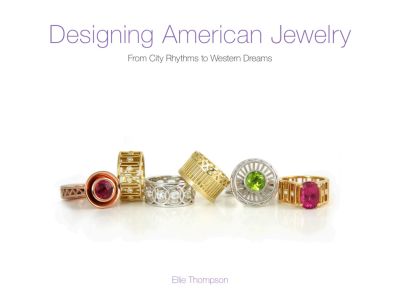 Designing American Jewelry book cover by Ellie Thompson